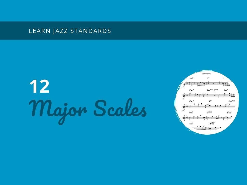 12 Major Scales Learn Jazz Standards