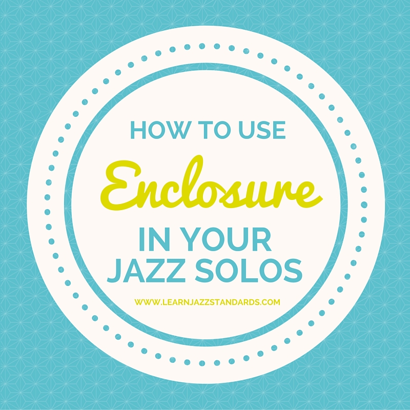 How to use enclosure Learn Jazz Standards