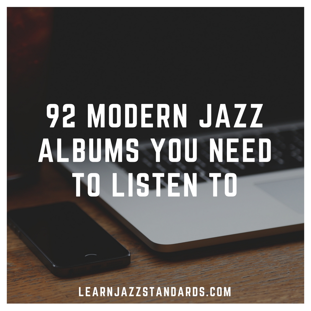 92 Modern Jazz Albums You Need to Listen to Learn Jazz Standards