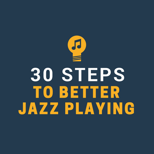 30 Steps to Better Jazz Playing