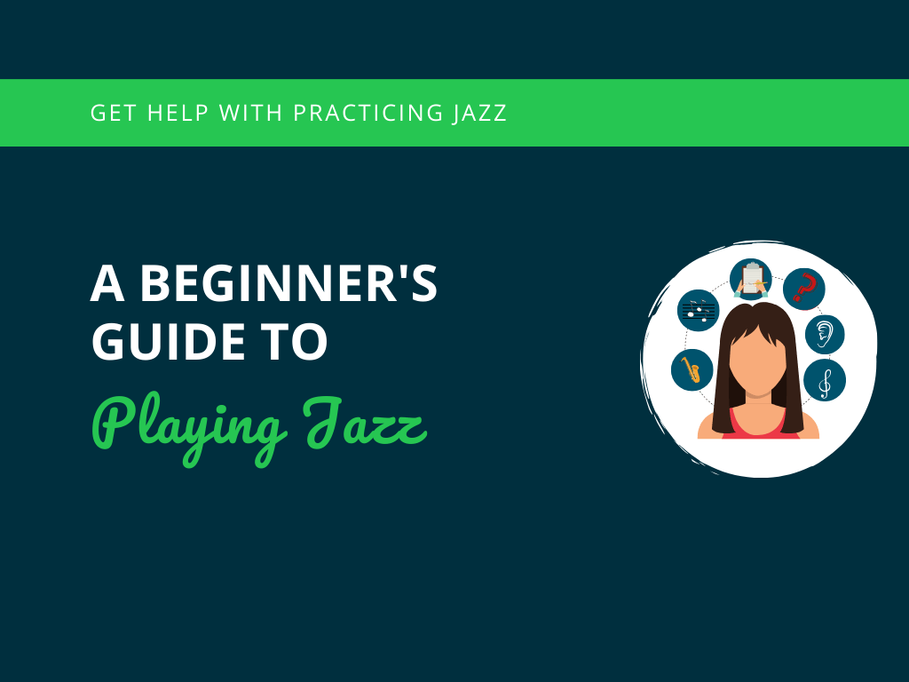 A Beginner's Guide to Playing Jazz