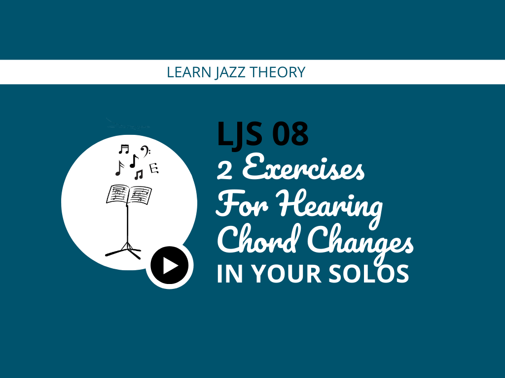 2 Exercises For Hearing Chord Changes In Your Solos